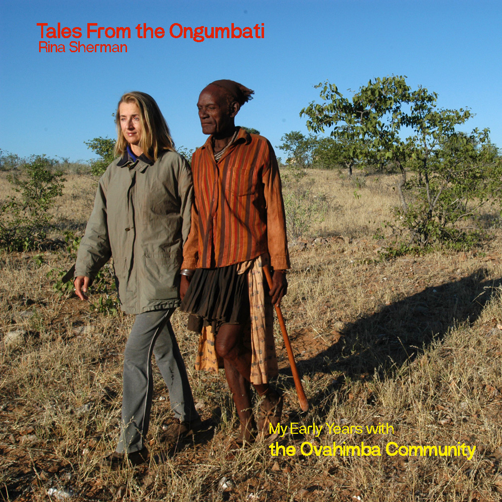 Tales From The Ongumbati My Early Years With The Ovahimba / Rina Sherman