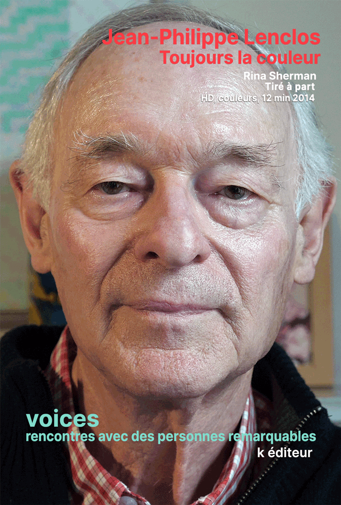 Jean-Philippe Lenclos, toujours la couleur / Rina Sherman VOICES, rencontres avec des personnes remarquables