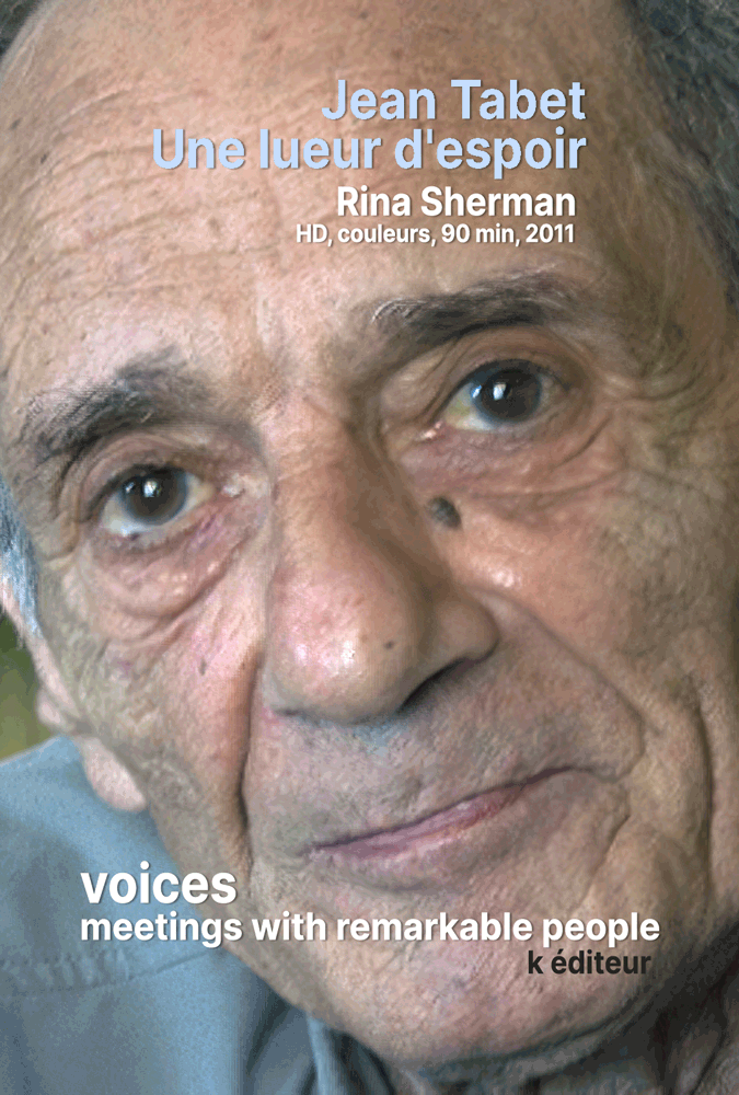 Jean Tabet, une lueur d'espoir / Rina Sherman VOICES, Meetings with Remarkable People