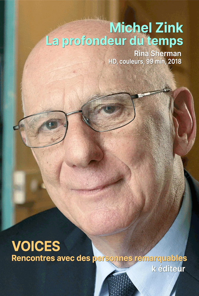 Michel Zink, La profondeur du temps / Rina Sherman VOICES, rencontres avec des personnes remarquables