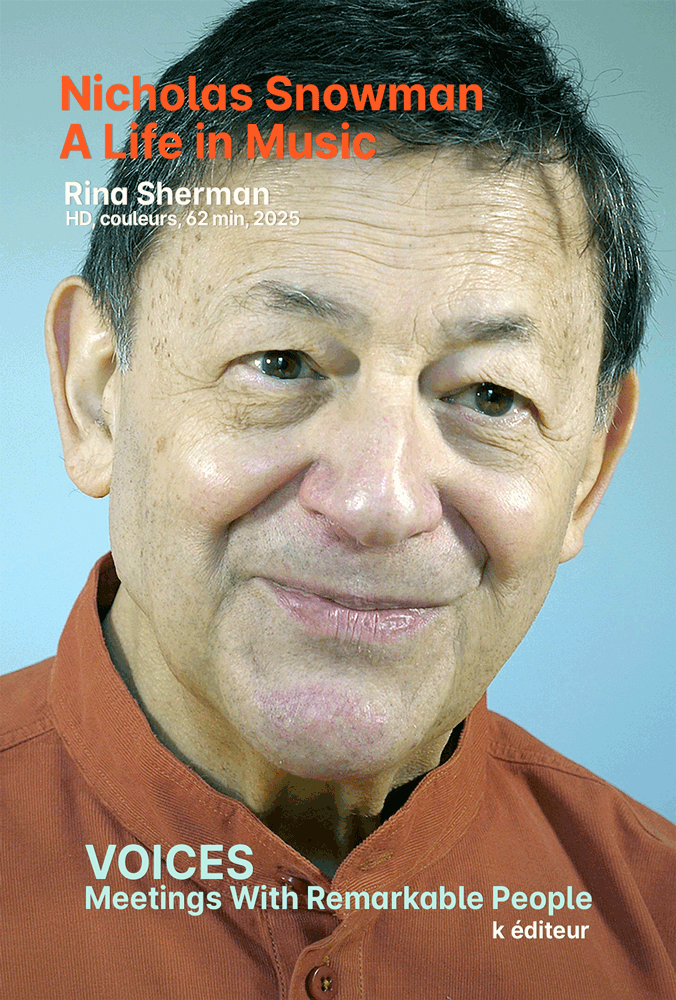 Nicholas Snowman, A life in Music / Rina Sherman VOICES, Meetings With Remarkable People