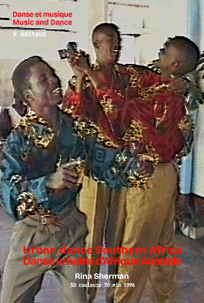 Urban dance Southern Africa – Danse urbaine d'Afrique Australe / Rina Sherman Urban dance Zimbabwe and South Africa – Danse urbaine Zimbabwe et Afrique du Sud