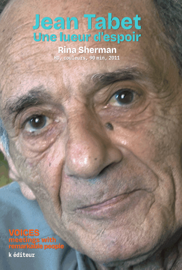 Jean Tabet, une lueur d'espoir / Rina Sherman VOICES, Meetings with Remarkable People