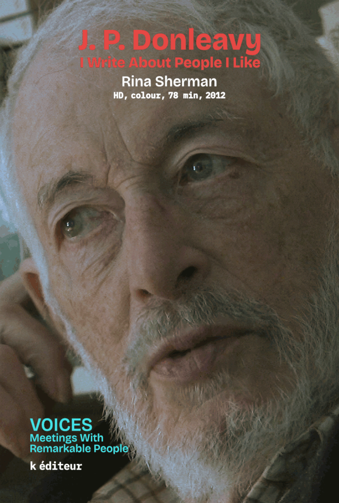 J. P. Donleavy, I Write About People I Like / Rina Sherman VOICES, Meetings with Remarkable People