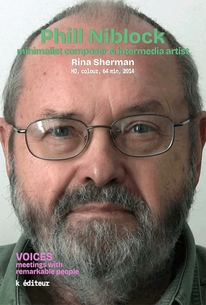 Phill Niblock, minimalist composer & intermedia artist / Rina Sherman VOICES, Meetings with Remarkable People