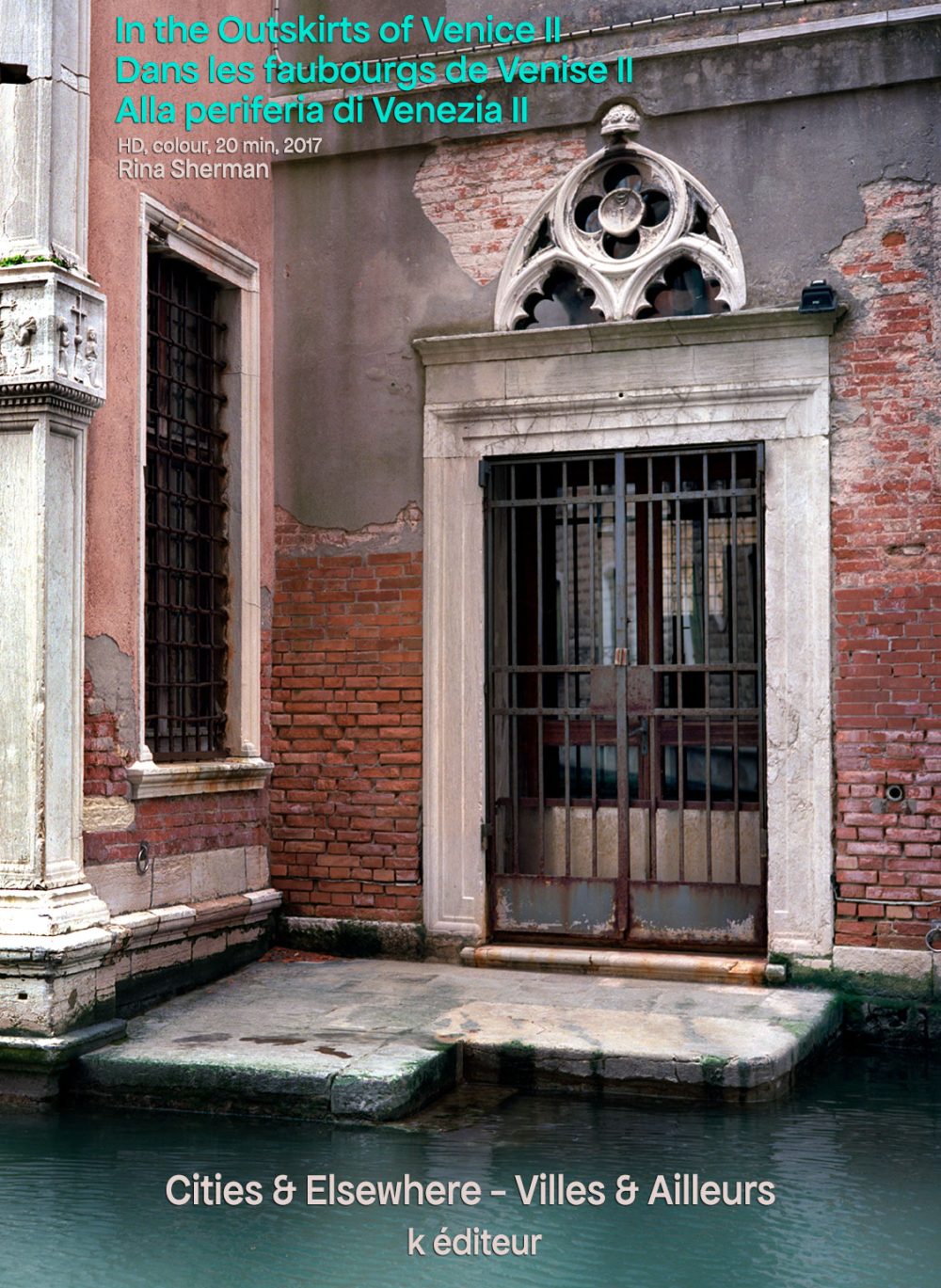 In the Outskirts of Venice II – Dans les faubourgs de Venise II – Alla periferia di Venezia II / Rina Sherman Villes & Ailleurs : Tableaux Mouvants – Slow Cinema