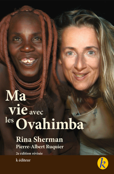 Ma vie avec les Ovahimba – 2ème édition révisée / Rina Sherman Romans